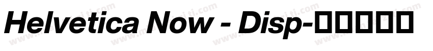 Helvetica Now - Disp字体转换